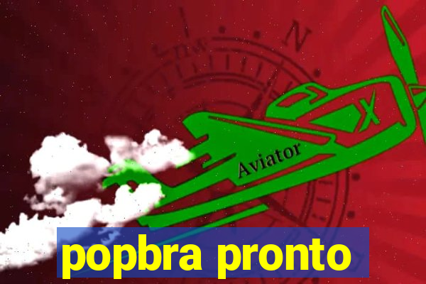 popbra pronto